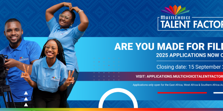 MultiChoice Talent Factory 2025 Calls for Entries