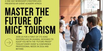 Kampala to Host MICE Tourism Masterclass as Industry Eyes Future Growth